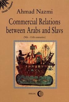 Chomikuj, ebook online Commercial Relations between Arabs and Slavs (9th-11th centuries). Ahmad Nazmi