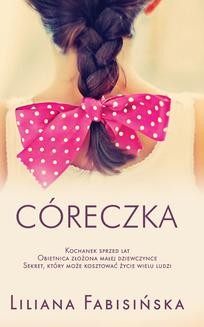 Chomikuj, ebook online Córeczka. Liliana Fabisińska