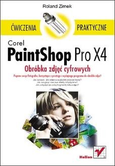 Chomikuj, ebook online Corel PaintShop Pro X4. Obróbka zdjęć cyfrowych. Ćwiczenia praktyczne. Roland Zimek