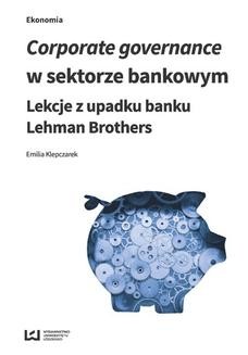 Ebook Corporate governance w sektorze bankowym. Lekcje z upadku banku Lehman Brothers pdf