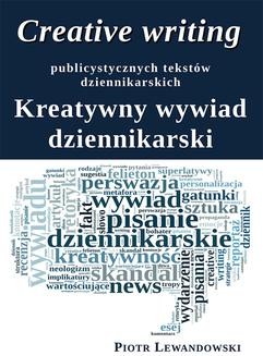 Ebook Creative writing publicystycznych tekstów dziennikarskich – Kreatywny wywiad dziennikarski pdf