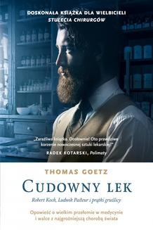 Chomikuj, ebook online Cudowny lek. Robert Koch, Ludwik Pasteur i prątki gruźlicy. Thomas Goetz