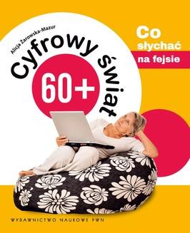 Chomikuj, ebook online Cyfrowy świat 60+. Część 2. Alicja Żarowska-Mazur