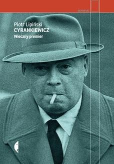 Ebook Cyrankiewicz. Wieczny premier pdf