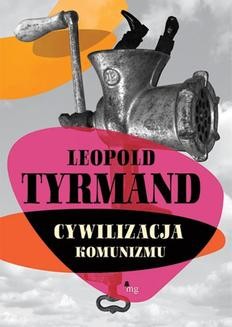 Chomikuj, ebook online Cywilizacja komunizmu. Leopold Tyrmand