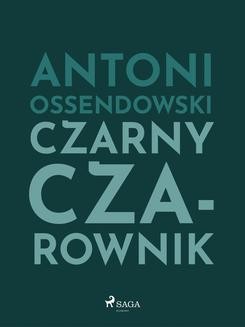 Chomikuj, ebook online Czarny Czarownik. Antoni Ferdynand Ossendowski
