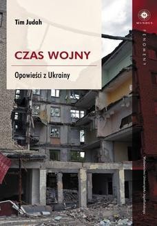 Ebook Czas wojny. Opowieści z Ukrainy pdf