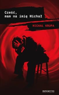 Chomikuj, ebook online Cześć, mam na imię Michał. Michał Krupa