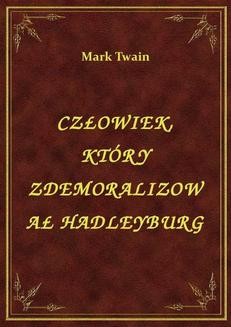 Chomikuj, ebook online Człowiek, Który Zdemoralizował Hadleyburg. Mark Twain