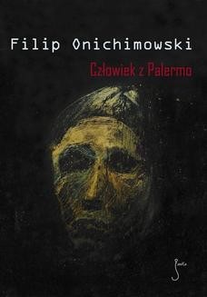 Chomikuj, ebook online Człowiek z Palermo. Filip Onichimowski