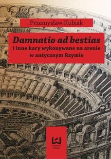 Chomikuj, ebook online Damnatio ad bestias i inne kary wykonywane na arenie w antycznym Rzymie. Kubiak Przemysław