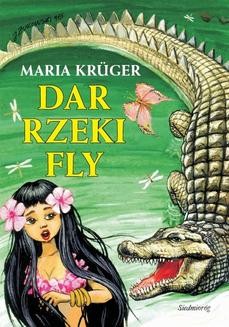Chomikuj, ebook online Dar rzeki Fly. Maria Kruger