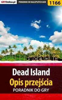 Chomikuj, ebook online Dead Island – opis przejścia – poradnik do gry. Artur 'Arxel' Justyński