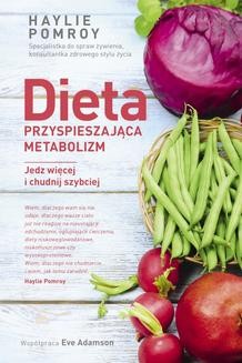 Chomikuj, ebook online Dieta przyspieszająca metabolizm. Jedz więcej i chudnij szybciej. Eve Adamson