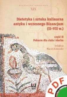 Ebook Dietetyka i sztuka kulinarna antyku i wczesnego Bizancjum (II-VII w.). Część 2. Pokarm dla ciała i ducha pdf
