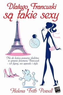 Chomikuj, ebook online Dlatego Francuzki są takie sexy. Helena Frith Powell