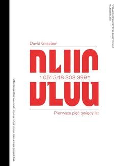 Chomikuj, ebook online Dług. Pierwsze pięć tysięcy lat. David Graeber