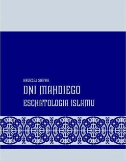 Chomikuj, ebook online Dni Mahdiego Zaświaty w wierzeniach islamu. Andrzej Sarwa