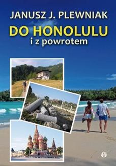 Chomikuj, ebook online Do Honolulu i z powrotem. Janusz J. Plewniak