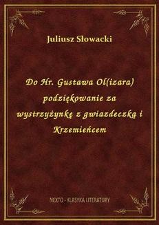 Chomikuj, ebook online Do Hr. Gustawa Ol(izara) podziękowanie za wystrzyżynkę z gwiazdeczką i Krzemieńcem. Juliusz Słowacki