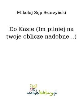 Chomikuj, ebook online Do Kasie (Im pilniej na twoje oblicze nadobne…). Mikołaj Sęp Szarzyński