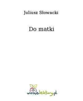 Chomikuj, ebook online Do matki. Juliusz Słowacki