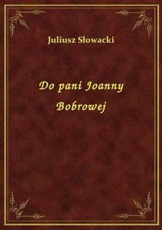 Chomikuj, ebook online Do pani Joanny Bobrowej. Juliusz Słowacki