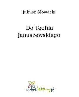 Chomikuj, ebook online Do Teofila Januszewskiego. Juliusz Słowacki