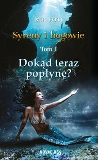 Ebook Dokąd teraz popłynę? Tom I – Syreny i bogowie pdf