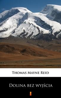 Chomikuj, ebook online Dolina bez wyjścia. Thomas Mayne Reid