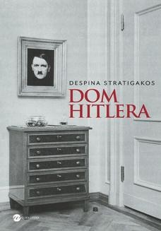 Chomikuj, ebook online Dom Hitlera. Despina Stratigakos