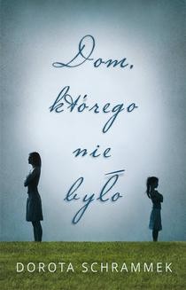 Chomikuj, ebook online Dom, którego nie było. Dorota Schrammek