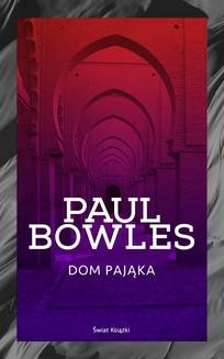 Chomikuj, ebook online Dom pająka. Paul Bowles