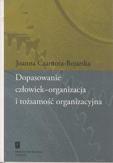 Chomikuj, ebook online Dopasowanie człowiek-organizacja i tożsamość organizacyjna. Joanna Czarnota-Bojarska