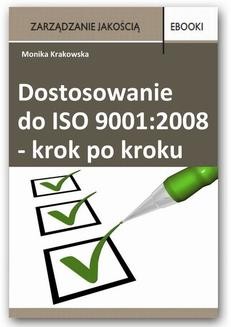 Chomikuj, ebook online Dostosowanie do ISO 9001:2008 – krok po kroku. Monika Krakowska