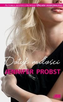 Chomikuj, ebook online Dotyk miłości. Jennifer Probst