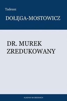 Chomikuj, ebook online Dr. Murek zredukowany. Tadeusz Dołęga-Mostowicz