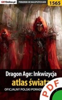 Ebook Dragon Age: Inkwizycja – atlas świata. Oficjalny polski poradnik do gry pdf