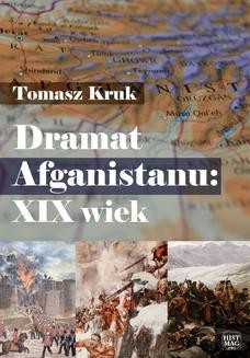 Chomikuj, ebook online Dramat Afganistanu: XIX wiek. Tomasz Kruk