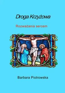 Chomikuj, ebook online Droga Krzyżowa. Barbara Piotrowska