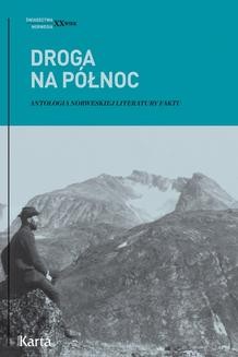 Ebook Droga na Północ. Antologia norweskiej literatury faktu pdf