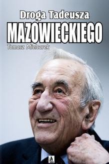Chomikuj, ebook online Droga Tadeusza Mazowieckiego. Tomasz Mielcarek