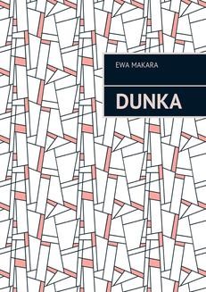 Chomikuj, ebook online Dunka. Ewa Makara
