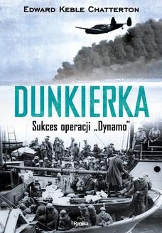 Chomikuj, ebook online Dunkierka. Sukces operacji Dynamo. Edward Keble Chatterton