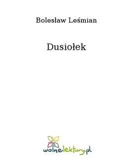 Chomikuj, ebook online Dusiołek. Bolesław Leśmian
