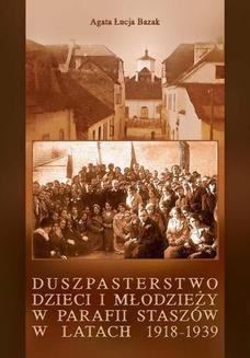 Chomikuj, ebook online Duszpasterstwo dzieci i młodzieży w parafii Staszów w latach 1918-1939. Agata Łucja Bazak