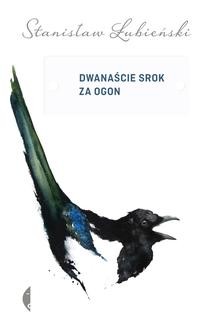 Chomikuj, ebook online Dwanaście srok za ogon. Stanisław Łubieński