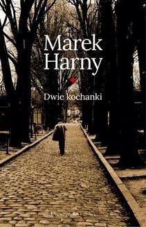 Chomikuj, ebook online Dwie kochanki. Marek Harny