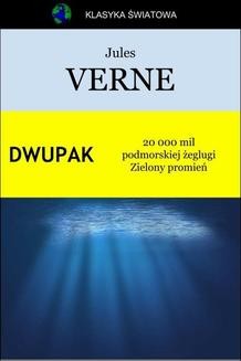 Ebook Dwupak. 20 000 mil podmorskiej żeglugi. Zielony promień pdf