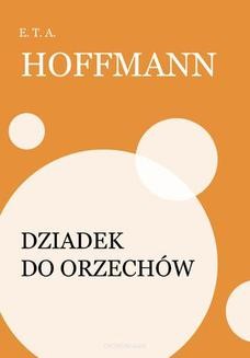Chomikuj, ebook online Dziadek do orzechów. Ernst Theodor Amadeus Hoffmann